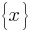delim{lbrace}{x}{rbrace}