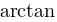 arctan