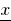 underline{x}