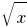 sqrt{x}